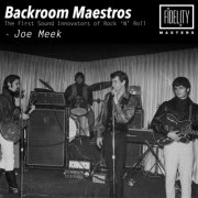 Various Artists - Backroom Maestros - The First Sound Innovators of Rock 'N' Roll - Joe Meek (2015)