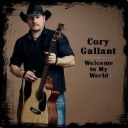 Cory Gallant - Welcome to My World (2019)