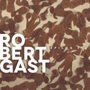 Robert Gast - Epilog 312 (2020) [Hi-Res]