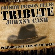 King Of The Road - Folsom Prison Blues: Tribute to Johnny Cash (2013)