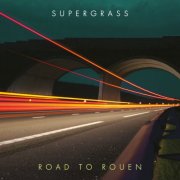 Supergrass - Road to Rouen (20th Anniversary Edition) (2025) [Hi-Res]