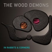 The Wood Demons - In Rabbits & Corners (2025)