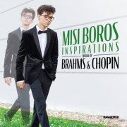 Boros Misi - Inspirations, works by Brahms, Chopin (2022) [Hi-Res]