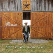Lain Tomlinson & the Lost Troubadours - Old Country Love Song (2022)