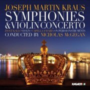 Nicholas McGegan, Capella Savaria - Kraus: Szimfóniák és hegedűverseny (Symphonies and Violin Concerto) (2015)