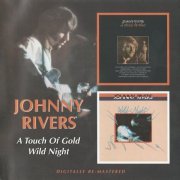 Johnny Rivers - A Touch of Gold + Wild Night (2008)