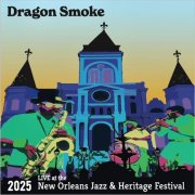 Dragon Smoke - Live At The 2025 New Orleans Jazz & Heritage Festival