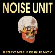 Noise Unit - Response Frequency (1990)