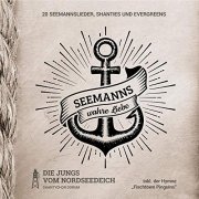 Die Jungs vom Nordseedeich Shantychor Dorum - Seemanns wahre Liebe (2019)