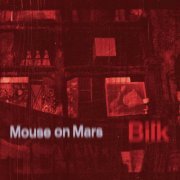 Mouse on Mars - Bilk (2023)