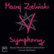 Polish Radio Symphony Orchestra & Łukasz Borowicz - Maciej Zieliński: V Symphony (2026)