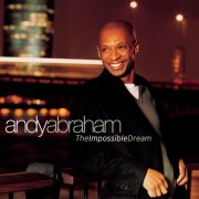 Andy Abraham - The Impossible Dream (2006)