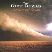 The Dust Devils - Change in the Weather (2007)