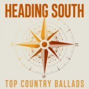 VA - Heading South: Top Country Ballads (2023)