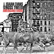 J. Isaiah Evans & the Boss Tweed - Americana Radio (2025)