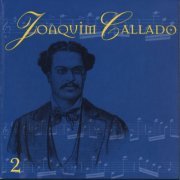 VA -Joaquim Callado: O Pai Dos Chorões, Vol. 2 (2020)