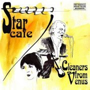 The Cleaners From Venus - Star Cafe (2018)