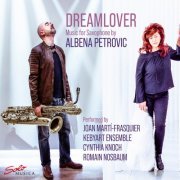 Kebyart Ensemble & Joan Martí-Frasquier - Dreamlover - Music for Saxophone by Albena Petrovic (2022) [Hi-Res]