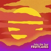 The Fruitcakes - Into The Sun (2020)