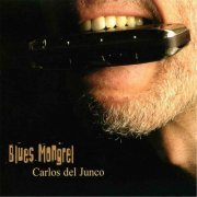 Carlos Del Junco - Blues Mongrel (2005)