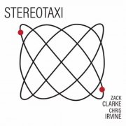 Zack Clarke and Chris Irvine - Stereotaxi (2025) [Hi-Res]