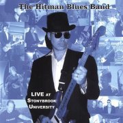 The Hitman Blues Band - Live At Stonybrook University (2006)