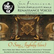 San Francisco Renaissance Voices - O Sing Joyfully (Live) (2022)