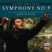 ORF Radio-Symphonieorchester Wien, Cornelius Meister - Bruckner: Symphony No. 4 (2012)