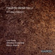 Livia Rado, Altrevoci Ensemble & Marco Angius - Fausto Romitelli: An Index of Metals (Live) (2025)