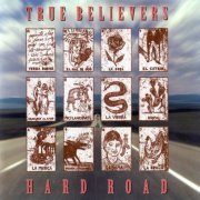 True Believers - Hard Road (1994)