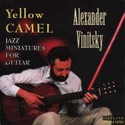 Alexander Vinitsky - Yellow Camel - Jazz Miniatures For Guitar (2000)