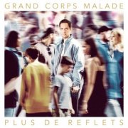 Grand Corps Malade - PLUS DE REFLETS (2024) Hi-Res