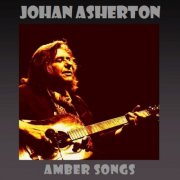 Johan Asherton - Amber Songs (2005)