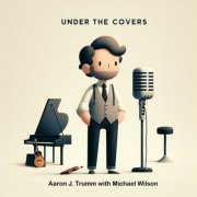 Aaron J Trumm - Under The Covers (2025) [Hi-Res]