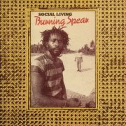 Burning Spear - Social Living & Living Dub (2015)