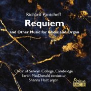 Choir of Selwyn College, Cambridge, Sarah MacDonald,  Shanna Hart - Richard Pantcheff: Requiem and Other Music for Choir and Organ (2025) [Hi-Res]
