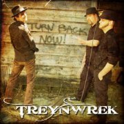 Treynwrek - Turn Back Now (2014)