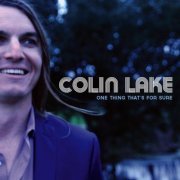 Colin Lake - One Thing That's For Sure (2015)