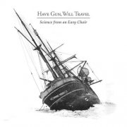 Have Gun, Will Travel - Science from an Easy Chair (2015)