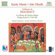 Oxford Camerata, Jeremy Summerly - Machaut: La Messe De Nostre Dame & Songs from Le Voir Dit (1996)