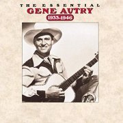 Gene Autry - The Essential Gene Autry 1933-1946 (2015) Hi Res