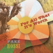 Pake Rossi - For All That It's Worth (2010)