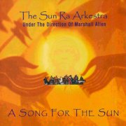 The Sun Ra Arkestra Under The Direction Of Marshall Allen - A Song For The Sun (1999)