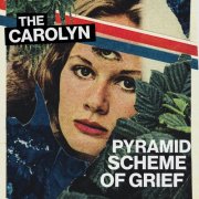 The Carolyn - Pyramid Scheme of Grief (2025) [Hi-Res]