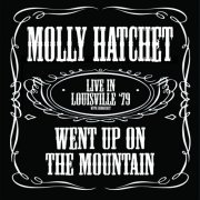 Molly Hatchet - Went Up On The Mountain (Live In Louisville '79) (2020)