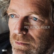 Matthias Georg Kendlinger & Kendlinger's K&K Philharmonic - This is MG. Kendlinger (2021)