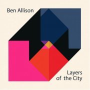 Ben Allison - Layers of the City (2017)