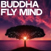 VA - Buddha Fly Mind (2019) [Hi-Res]