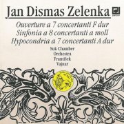 Suk Chamber Orchestra, František Vajnar -  Zelenka: Ouverture & Hypocondria a 7 - Sinfonia a 8 (1994)