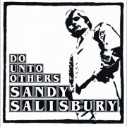 Sandy Salisbury - Do Unto Others (Reissue, Remastered) (1969)